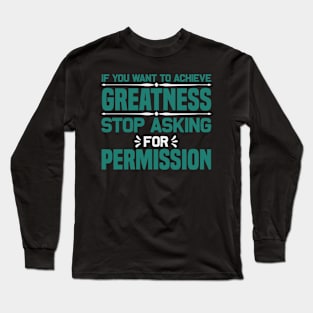 Achieve Greatness Long Sleeve T-Shirt